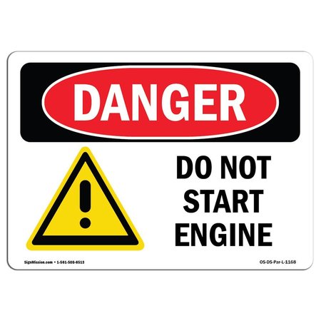 SIGNMISSION OSHA Danger Sign, Do Not Start Engine, 10in X 7in Decal, 7" W, 10" L, Landscape, Do Not Start Engine OS-DS-D-710-L-1168
